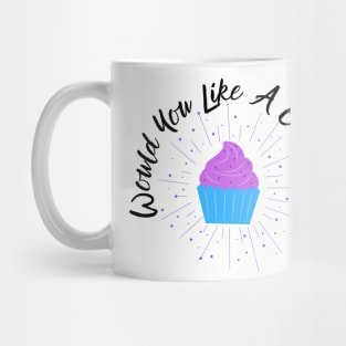 Would you like a cupcake? Mug